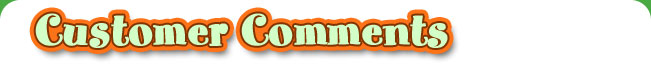 Comments from our Customers