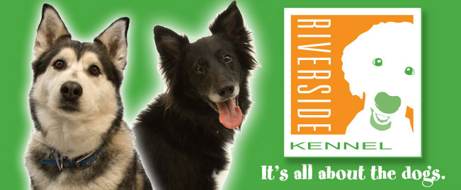 Riverside Kennel - It's all about the dogs.